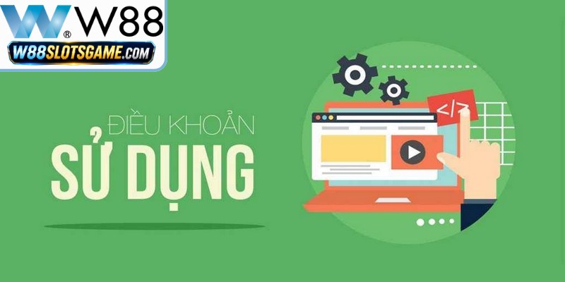 Điều khoản sử dụng W88 và những quy định giải trí chung